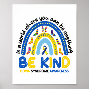 Be Kind Rainbow World Down Syndrome Awareness 1 Poster