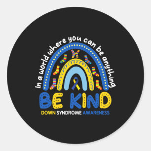 Be Kind Rainbow World Down Syndrome Awareness  Classic Round Sticker