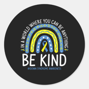 Be Kind Rainbow World Down Syndrome Awareness Day Classic Round Sticker