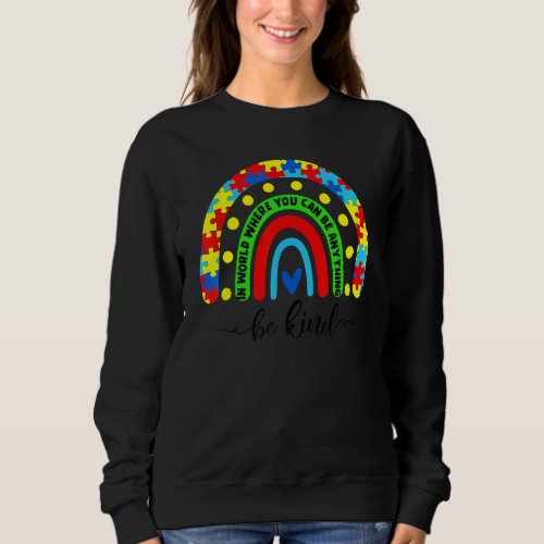 Be Kind Retro In A World Where You Can Be Anything Sweatshirt