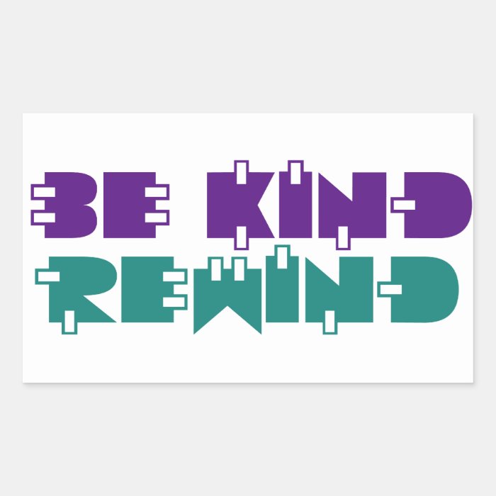 Be kind rewind rectangle stickers