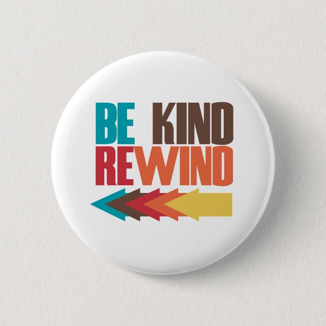 Be Kind Rewind retro 80s humor Pinback Button (Front)