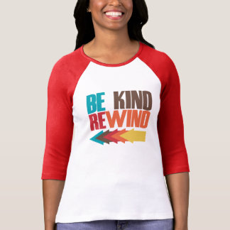 Be Kind Rewind retro 80s humor T-Shirt