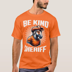 Be Kind Sheriff Cowboy T-Shirt