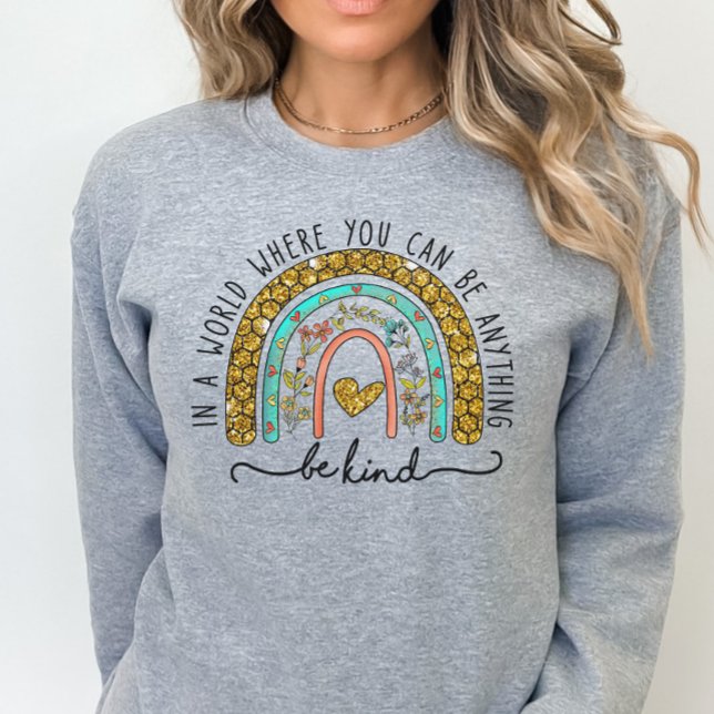 Be Kind Shirt, Cute Inpsirational Attitude  Sweatshirt (Creator Uploaded)