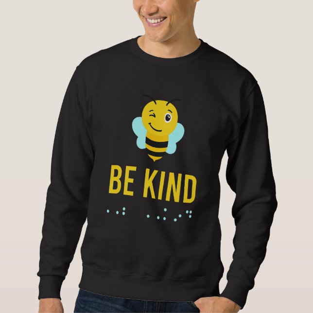 Be Kind Sign Braille Language Bee Smile Graphic Ye Sweatshirt (Front)