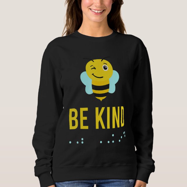 Be Kind Sign Braille Language Bee Smile Graphic Ye Sweatshirt (Front)