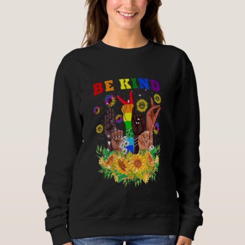 Be Kind Sign Hand Talking Lgbtq Pride Asl Sweatshirt