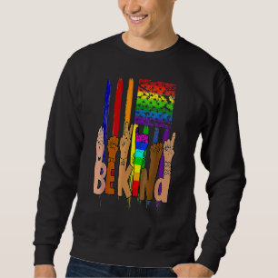 Be Kind Sign Language American Flag Lgbt Gay Les P Sweatshirt