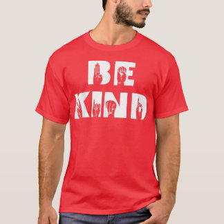 Be Kind Sign Language Deaf Awareness Asl 1 T-Shirt