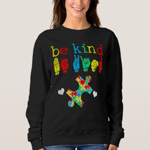 Be Kind Sign Language Hand Heart Puzzle Autism Awa Sweatshirt