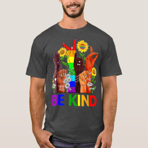 Be Kind Sign Language Hand Rainbow LGBT Gay Lesbia T-Shirt