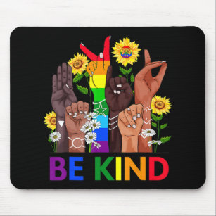 Be Kind Sign Language Hand Talking LGBTQ Gay Les P Mouse Pad