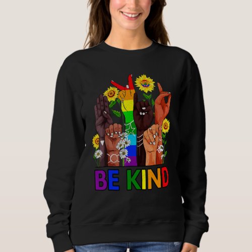 Be Kind Sign Language Hand Talking Lgbtq Gay Les  Sweatshirt