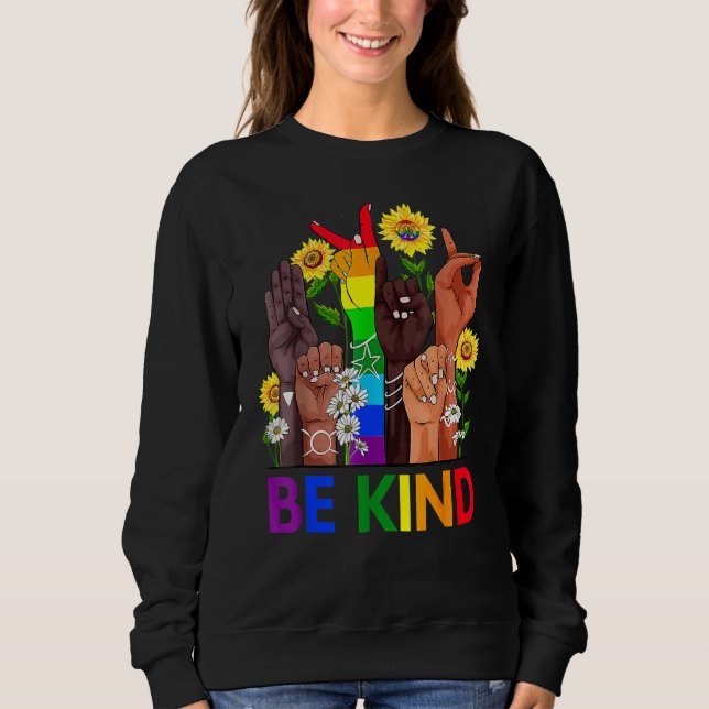 Be Kind Sign Language Hand Talking Lgbtq+ Gay Les  Sweatshirt (Front)