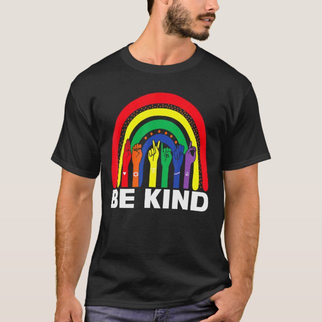 Be Kind Sign Language Hand Talking Rainbow Lgbt Ga T-Shirt (Front)