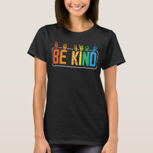 Be Kind Sign Language Hand Talking Teachers Interp T-Shirt