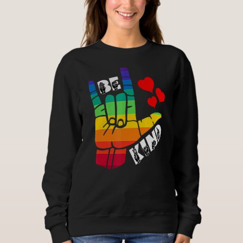 Be Kind Sign Language Rainbow Lgbtq Sweatshirt