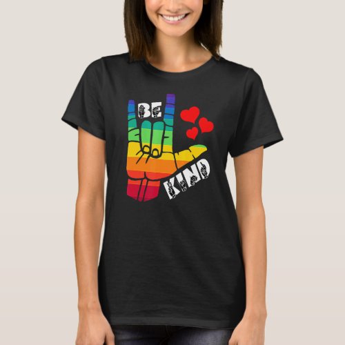 Be Kind Sign Language Rainbow Lgbtq T_Shirt