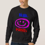 Be Kind Smiling Paint Brushed Face and Splatters Sweatshirt