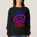 Be Kind Smiling Paint Brushed Face and Splatters Sweatshirt