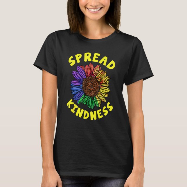 Be Kind Spread Kindness Flower Colorfull T-Shirt (Front)