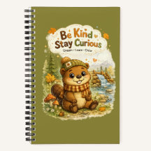 Be Kind • Stay Curious | Cute Beaver Notebook | Wo
