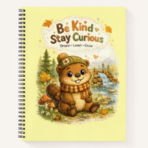 Be Kind • Stay Curious | Cute Beaver Notebook | Wo