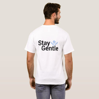 Be Kind, Stay Gentle – Inspirational T-Shirt