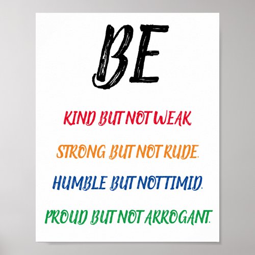 BE KIND STRONG HUMBLE PROUD BUT NOT Poster