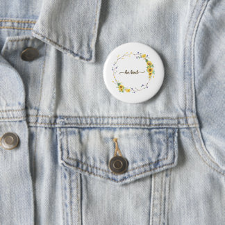 Be Kind, Sunflower Floral Botanical Wreath  Button