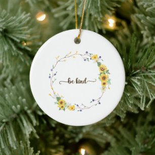 Be Kind, Sunflower Floral Botanical Wreath   Ceramic Ornament