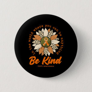 Be Kind Sunflower Orange Crps Awareness Ribbon  Button