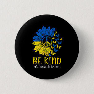Be Kind Sunflower Peace Love Ukraine Stand With Uk Button