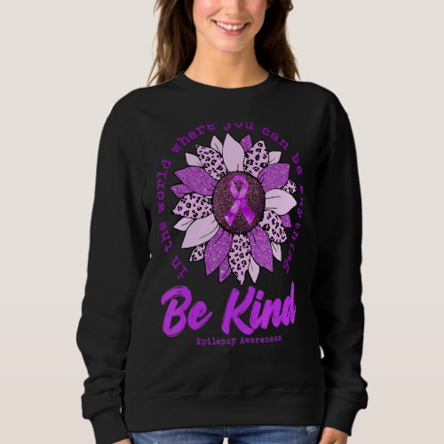Be Kind Sunflower Purple Epilepsy Awareness Ribbon Sweatshirt