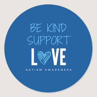 be kind. support. love. autism awareness Stickers