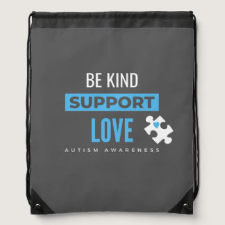 be kind. support. love. autism Drawstring Bags