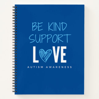 be kind.support.love.autism Notebook & Journals