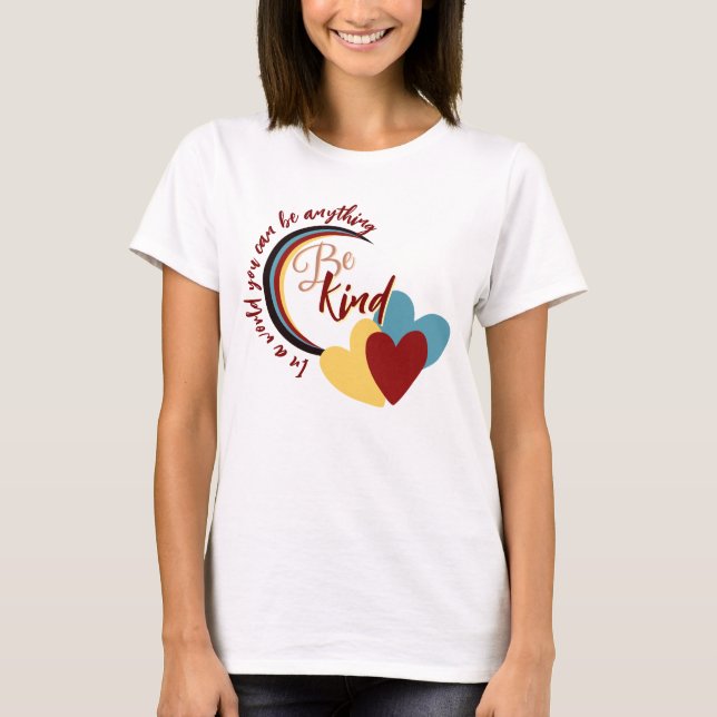 Be Kind  T-Shirt (Front)