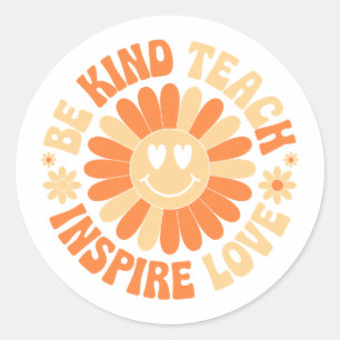 Be Kind Teach Inspire Love – Motivational Teacher Classic Round Sticker