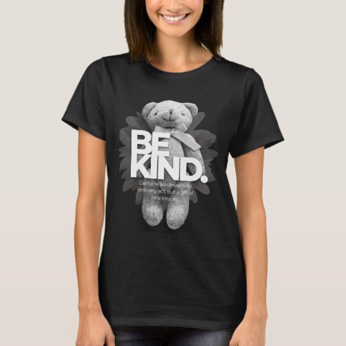 Be KIND Teddy Bear Inspirational Quote T_Shirt