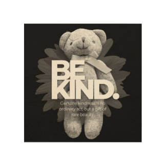 Be KIND Teddy Bear Inspirational Quote Wood Wall Art