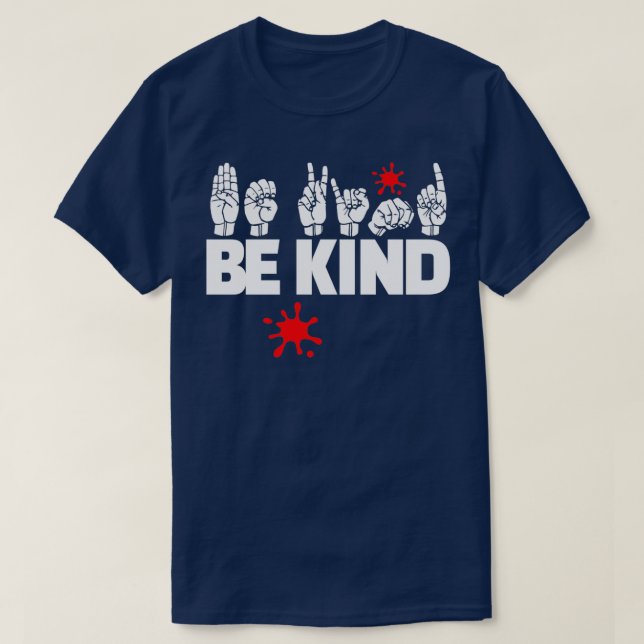 BE KIND text and ASL black and white design 14 T-Shirt (Design Front)