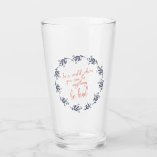 Be Kind Text in a Pretty Floral Wreath Glass