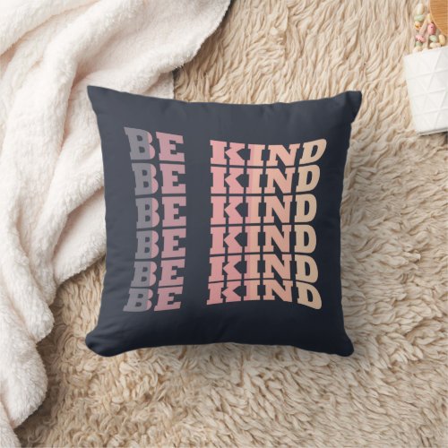 Be kind throw pillow