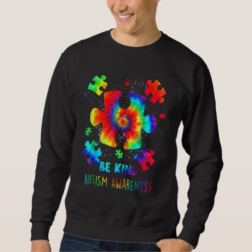 Be Kind Tie Dye Autism Awareness Puzzle Pieces Men Sweatshirt