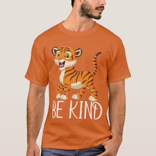 be kind tiger T_Shirt
