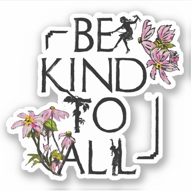 Be Kind To All Inspirational Quote Sticker (Front)