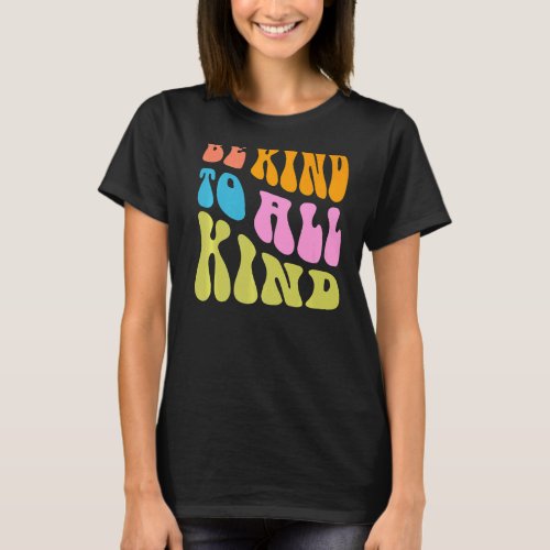 Be Kind to All Kind Anti Bullying Awareness Unity  T_Shirt