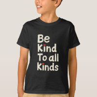 Be Kind To All Kinds – Minimalist Message